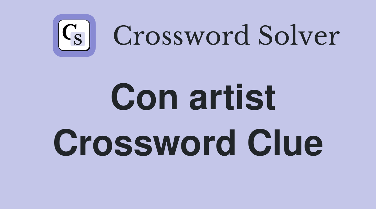 Con artist Crossword Clue Answers Crossword Solver
